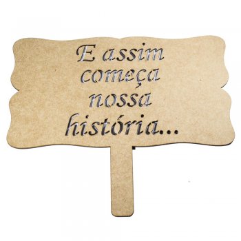 Placa Com Cabo Laser "E Assim Começa a Nossa História" 30X16